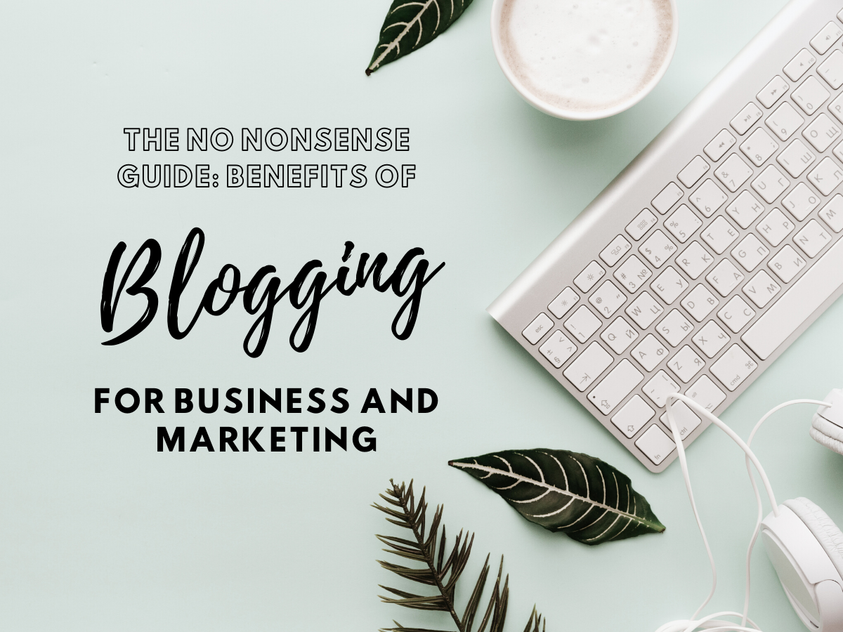 4 Benefits of Blogging for Business and Marketing