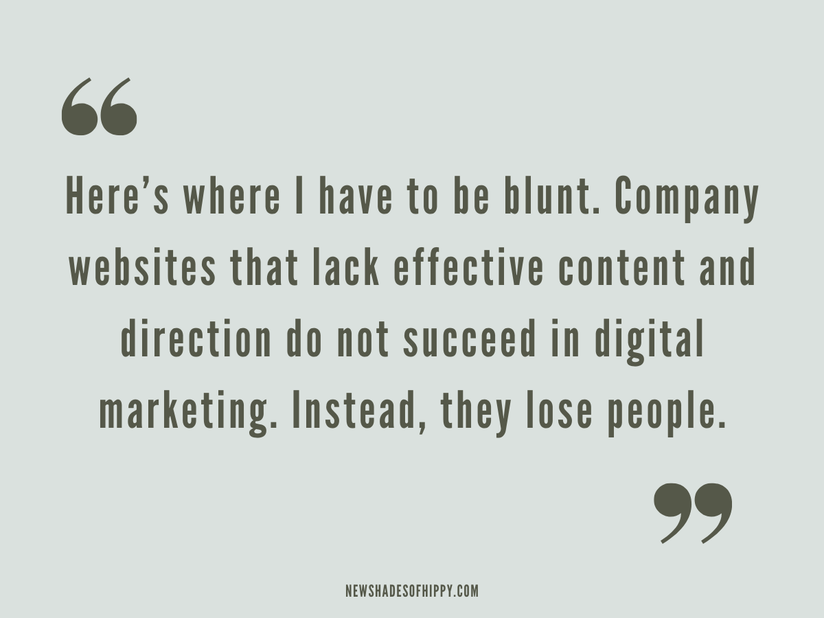 Quote on green background. "Here’s the part where I have to be blunt. Company websites that lack effective content and direction do not succeed in digital marketing. Instead, they lose people.”